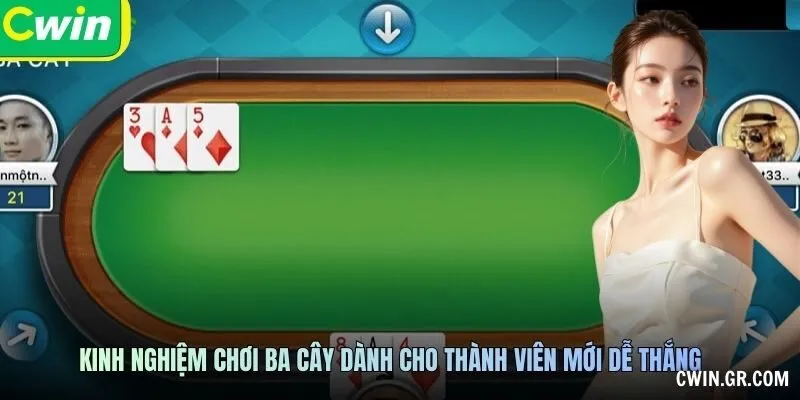 Kinh nghiệm chơi ba cây dành cho thành viên mới dễ thắng