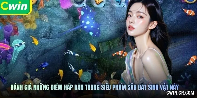Đánh giá những điểm hấp dẫn trong siêu phẩm săn bắt sinh vật này
