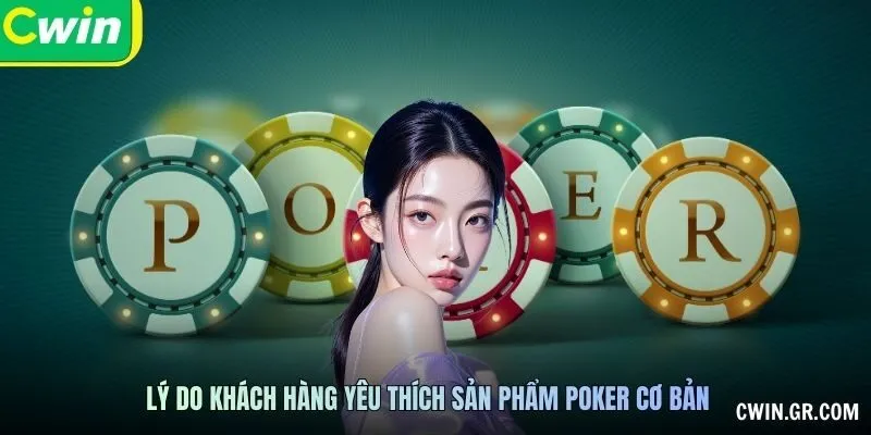 Lý do khách hàng yêu thích sản phẩm Poker cơ bản